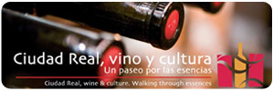 Ciudad Real, vino y cultura Ciudad Real, vino y cultura