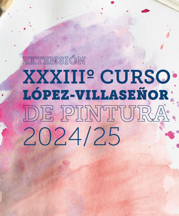 XXXIII Curso López-Villaseñor de pintura 2024/2025